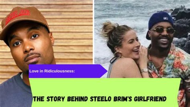 Steelo Brim's New Love: Unveiling The Secrets