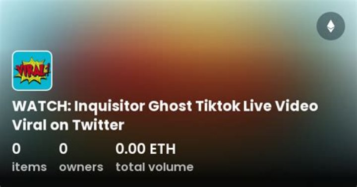 "Watch Inquisitor Ghost TikTok Live Video Viral"