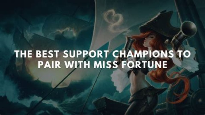 Which support is best with Miss Fortune?